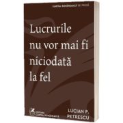 Lucrurile nu vor mai fi niciodata la fel