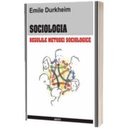 Sociologia. Regulile metodei sociologice