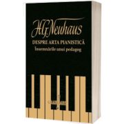 Despre Arta Pianistica - Insemnarile unui pedagog