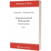 Drept procesual civil. Partea speciala. Caiet de seminar. Editia 7