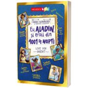 Eu, Aladin, si eroii din 1001 de nopti. Live din Orient