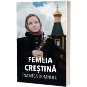 Femeia crestina inaintea Domnului