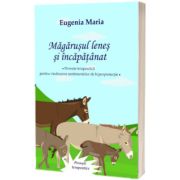 Magarusul lenes si incapatanat