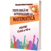 Teste grila de autoevaluare la matematica pentru clasa a VII-a