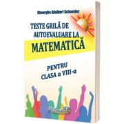 Teste grila de autoevaluare la matematica pentru clasa a VIII-a