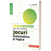 Cele mai indragite jocuri matematice si logice. Matematica recreativa