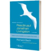 Pescarusul Jonathan Livingston. Editia a III-a completa cu un capitol final inedit