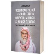 Modernizare politica si securitate in Orientul Mijlociu si Africa de Nord