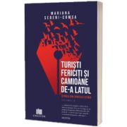 Turisti fericiti si camioane de-a latul. Volumul 2
