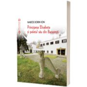Principesa Elisabeta si palatul sau din Bucuresti