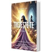 Trezeste-te. Cartea 10: Activeaza bucuria de a EXISTA