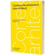 Conexiunile arhitecturii care vindeca