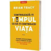 Controleaza-ti timpul ca sa-ti controlezi viata
