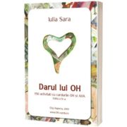 Darul lui OH. 150 activitati cu cardurile OH si AHA