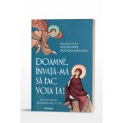 Doamne, invata-ma sa fac voia Ta. Cuvantari duhovnicesti