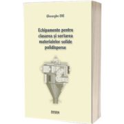 Echipamente pentru clasarea si sortarea materialelor solide polidisperse