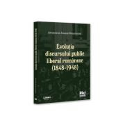 Evolutia discursului public liberal romanesc (1848-1948)