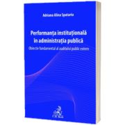 Performanta institutionala in administratia publica. Obiectiv fundamental al auditului public extern