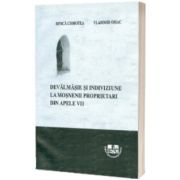 Devalmasie si indiviziune la mosnenii proprietari din Apele vii