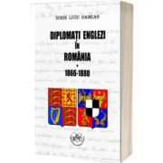 Diplomati englezi in Romania 1866 -1880
