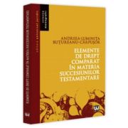 Elemente de drept comparat in materia succesiunilor testamentare