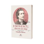 Eminescu, dincolo de timp. Antologie lirica