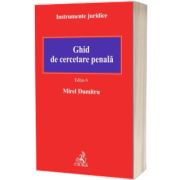 Ghid de cercetare penala. Editia 6