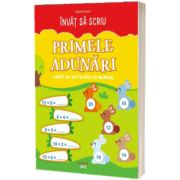 Invat sa scriu. Primele adunari. Carte de activitati cu numere
