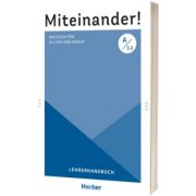 Miteinander! Deutsch fur Alltag und Beruf A2.2 Lehrerhandbuch