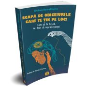 Scapa de obiceiurile care te tin pe loc!