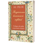 101 pilde. Rugaciunea lumineaza sufletul. Culegere de pilde si povestiri crestine