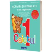 Activitati integrate - clasa pregatitoare. Caietul 1