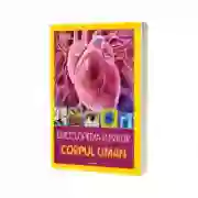 Enciclopedia elevilor. Corpul uman