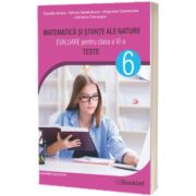 Evaluare nationala pentru clasa a VI-a. Matematica si Stiinte ale naturii - Teste