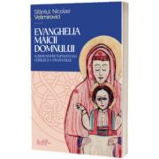 Evanghelia Maicii Domnului. Scrieri despre Imparateasa cerului si a pamantului