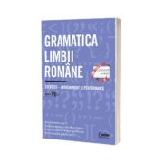 Gramatica limbii romane. Exercitii - antrenament si performanta. Clasa a VII-a