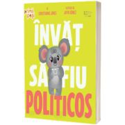 Invat sa fiu politicos