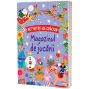 Activitati de Craciun. Magazinul de jucarii