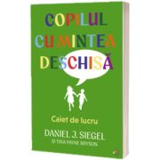 Copilul cu mintea deschisa. Caiet de lucru