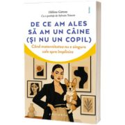 De ce am ales sa am un caine (si nu un copil)