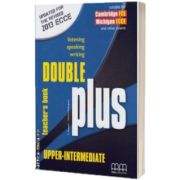 Double Plus Upper - Intermediate Teacher ' s book