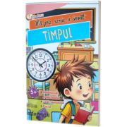 Ma joc, scriu si invat TIMPUL
