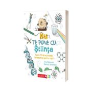Nu te pune cu stiinta. Peste 70 de activitati interactive pentru copii