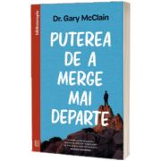 Puterea de a merge mai departe