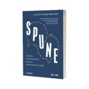 SPUNE. Stiinta conversatiei si arta exprimarii de sine