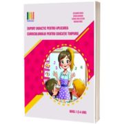 Suport didactic pentru aplicarea Curricumului pentru invatamantul prescolar nivel I (3-4 ani)