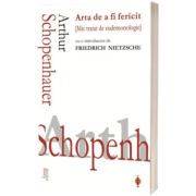 Arta de a fi fericit. Mic tratat de eudemonologie
