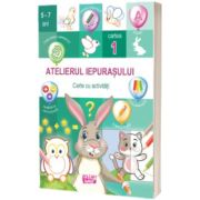 Atelierul iepurasului. Cartea 1 cu activitati