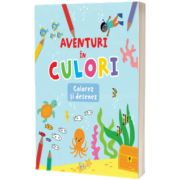 Aventuri in culori. Colorez si desenez