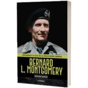 Bernard L. Montgomery. Volumul 11. Protagonisti ai celui de-al Doilea Razboi Mondial